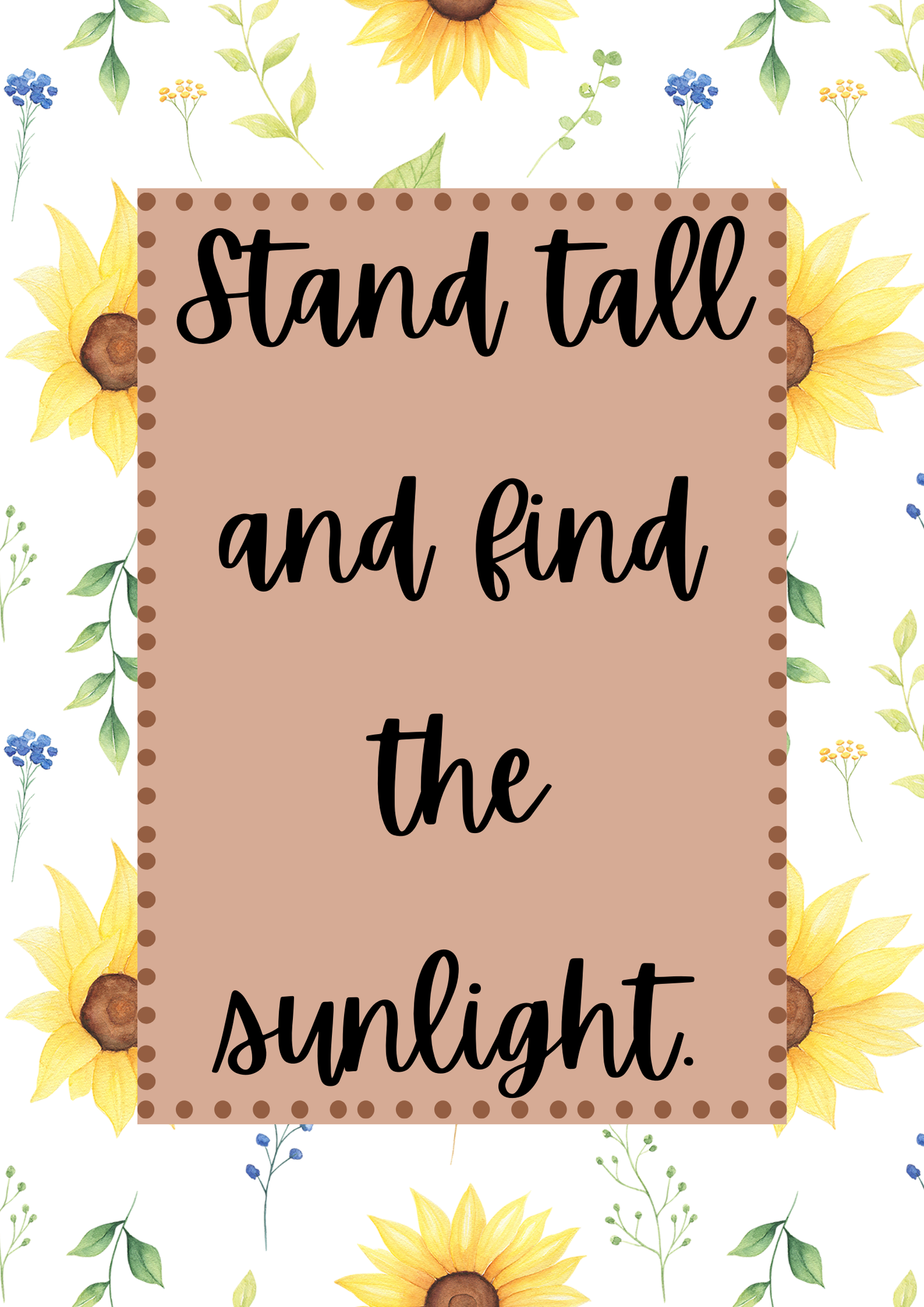 Posters - Sunflower Wisdom Quotes - Sunflower Theme